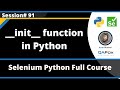 __init__ function in Python (Selenium Python - Session 91)