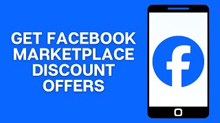 How To Get Facebook Marketplace Discount Offers