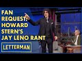 Howard Stern Rages Against Jay Leno | Letterman
