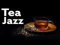 Smooth Tea JAZZ - Relaxing Piano JAZZ - Slow Instrumental Jazz Music For Work & Study