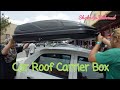 Car Rooftop Carrier Box - Extra Storage - Kotak Penyimpanan Tambahan