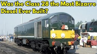Why Was the Class 28 the Most Bizarre Diesel Britain Ever Built? #Class28 #locomotive #fyp #railway