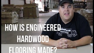 How is Engineered Hardwood Flooring made?