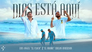 DIOS ESTÁ AQUÍ - ''El Obama'' Carlos Anderson, Luis Angel ''El Flaco'' (Video Oficial)