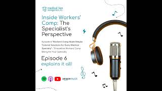 Workers' Comp Unwrapped 106-Navigating Workers’ Comp Billing for Medical Specialties