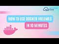 How to use Docker Volumes in 10 minutes | Docker Volumes explained | Docker Volumes Demo