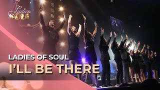 Ladies Of Soul 2014 | I'll Be There
