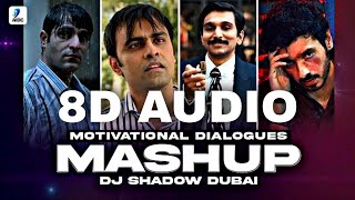 Motivational dailoges Mashup Dj shadow dubai 8d song || Listen in 8d #munnabhaiya #jeetubhaiya #meme