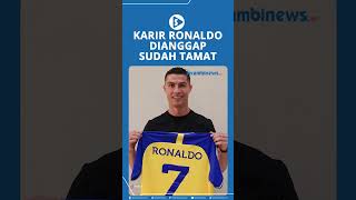 Karir Ronaldo Dianggap Sudah Tamat