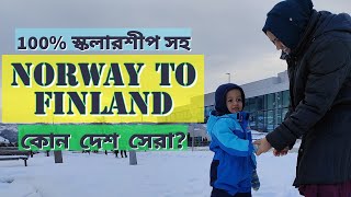 #Norway to #Finland || 100% Scholarship in MS || Study #Europe || #Bangladeshi Vlog||
