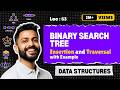 Lec-53: Binary Search Tree in Data Structure | Insertion and Traversal in BST