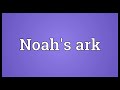 noah s ark meaning