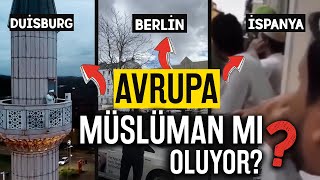 Avrupa Müslüman Mı Oluyor? Okunan Ezanlar Neyin İşareti?