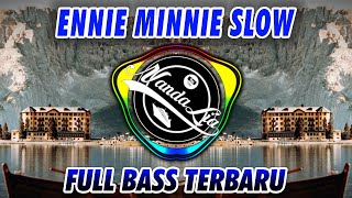 DJ ENNIE MINNIE SLOW FULL BASS | DJ TIKTOK TERBARU 2023