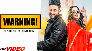 Dilpreet Dhillon | Warning (Full Video) | Sara Gurpal | Desi Crew | New Punjabi Song 2023