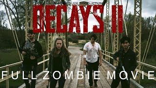 Decays II - Full Zombie Apocalypse Movie (2021)