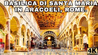 BASILICA DI SANTA MARIA IN ARACOELI: The Church of the People, between Art and curiosity (4K HD)