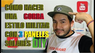 Cómo hacer una gorra  militar o soldado con 3 paneles solares paso a paso para novatos en la costura