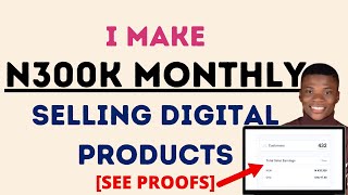 How I Make Over N300,000 Every Month Selling Digital Products (Make Money Online in Nigeria)