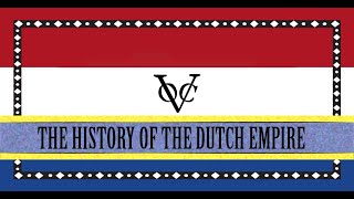 The History of The Dutch Empire