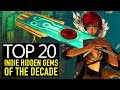 Top 20 BEST OVERLOOKED Indie Games of the Decade You Should Own