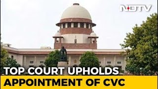 Top Court Dismisses Plea Challenging Appointment Of Central Vigilance Commissioner