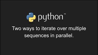 Python List: Two Ways to Iterate Over Multiple Sequences in Parallel