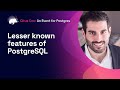 Lesser known features of PostgreSQL | Citus Con: An Event for Postgres 2022