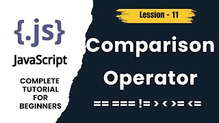 JavaScript Comparison Operators Explained | == === != JS Tutorial (Lesson 11)