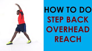 How to Do Step Back Overhead Reach | Exercise of The Day #9