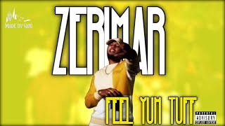 Zerimar | Feel Yuh Tuff (Official Lyric Video)