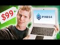 A $99 Laptop?! - Pinebook