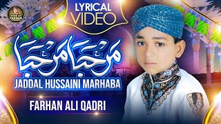 Farhan Ali Qadri | Marhaba Marhaba Jaddal Hussaini Marhaba | Rabi Ul Awwal Special | Super Hit Kalam