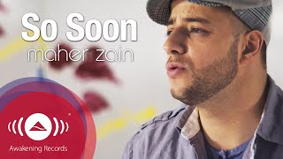 Download Maher Zain - So Soon | Official Music Video mp3
