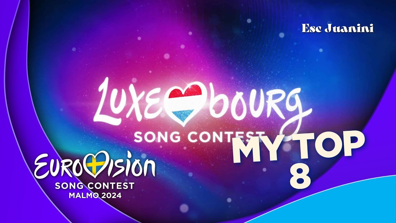 🇱🇺 Luxembourg Song Contest 2024 : My Top 8 L Eurovision 2024 - YouTube