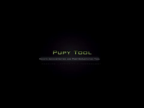 Pupy  Remote Administration & Post Exploitation Tool