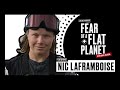 FEAR OF A FLAT PLANET with NIC LAFRAMBOISE Hosted by Liam Brearley