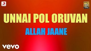 Unnai Pol Oruvan - Allah Jaane Tamil Lyric | Kamal Hassan