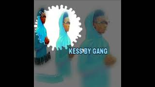 KESS BY GANG OSSOUNA NAYA BANE