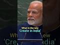 What is the new 'create in India' ? #modi #latestnews #shorts