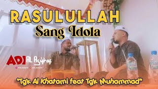 Rasulullah Sang Idola (Cinta Kami) - Tgk Al Khatami ft Tgk Muhammad ©2024 ᴴᴰ