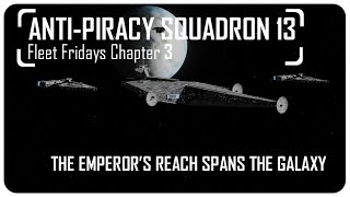 ANTI-PIRACY SQUADRON 13 | Fleet Fridays | Chapter 3