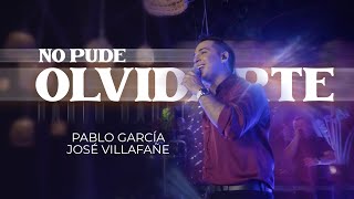 No pude olvidarte - Pablo García  x José Villafañe (Live Show)