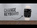 How to Change Keyboard on Apple Watch (tutorial)