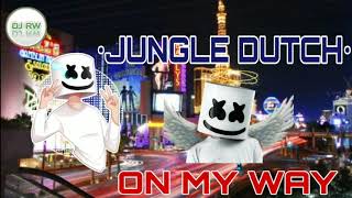 DJ ON MY WAY JUNGLE DUTCH 2019