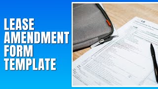 Lease Amendment Form Template - How To Fill Lease Amendment Form