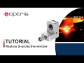 How to replace an Si-protective window | optris