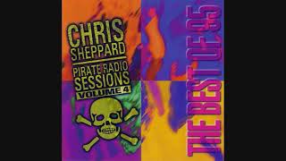 Chris Sheppard: Pirate Radio Sessions Volume 4 - The Best Of 95