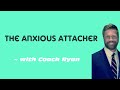 The ANXIOUS attacher