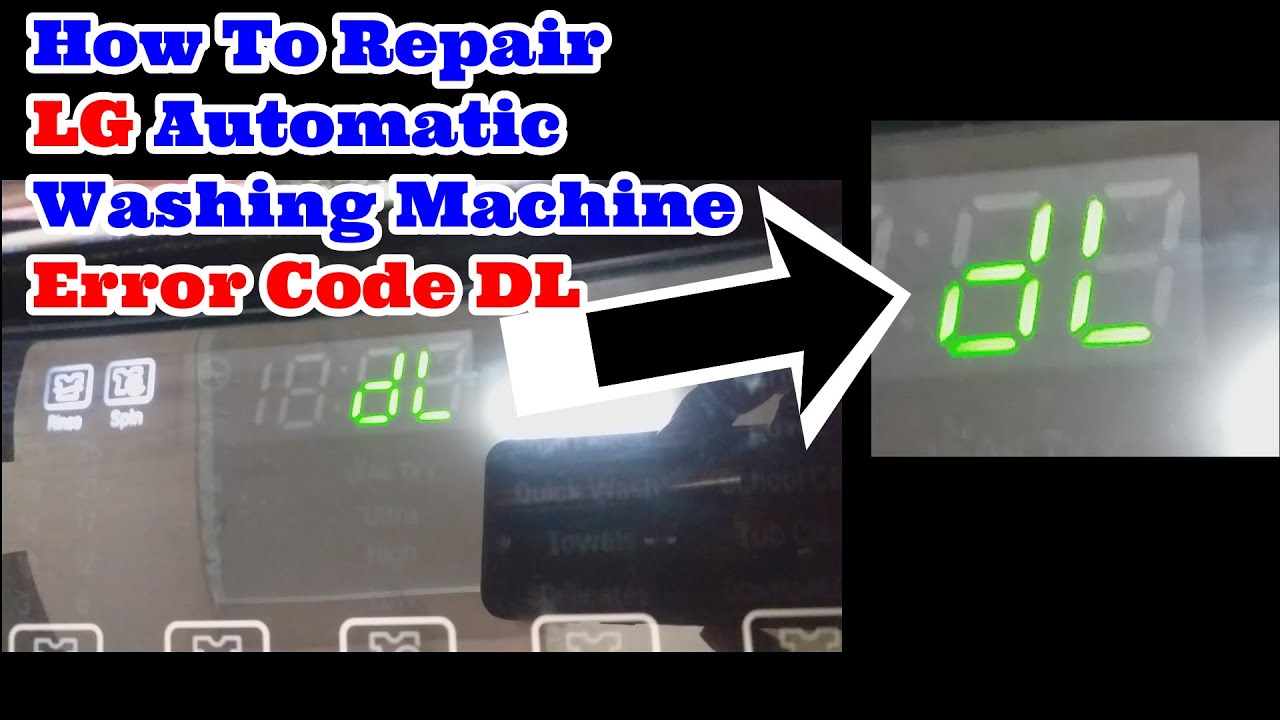 How To Repair LG Automatic Washing Machine Error Code DL - YouTube